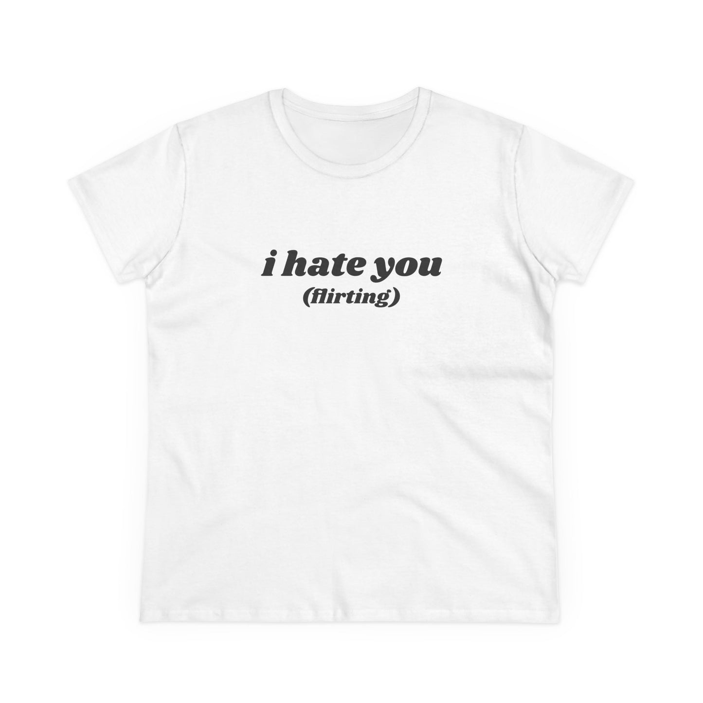 I Hate You (flirting) - Graphic Cotton Tee