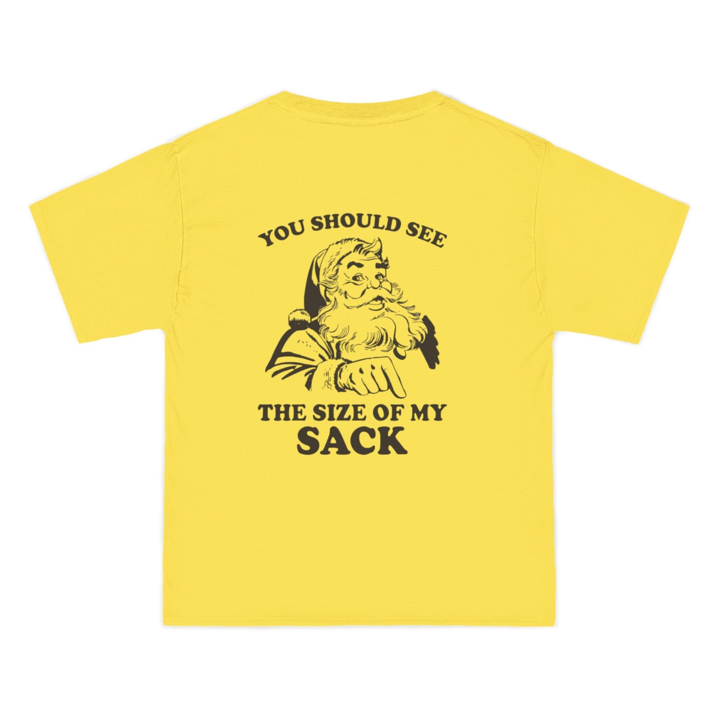 You Should See The Size Of My Sack - Christmas Dark Humour Graphic Beefy-T® Short-Sleeve T-Shirt