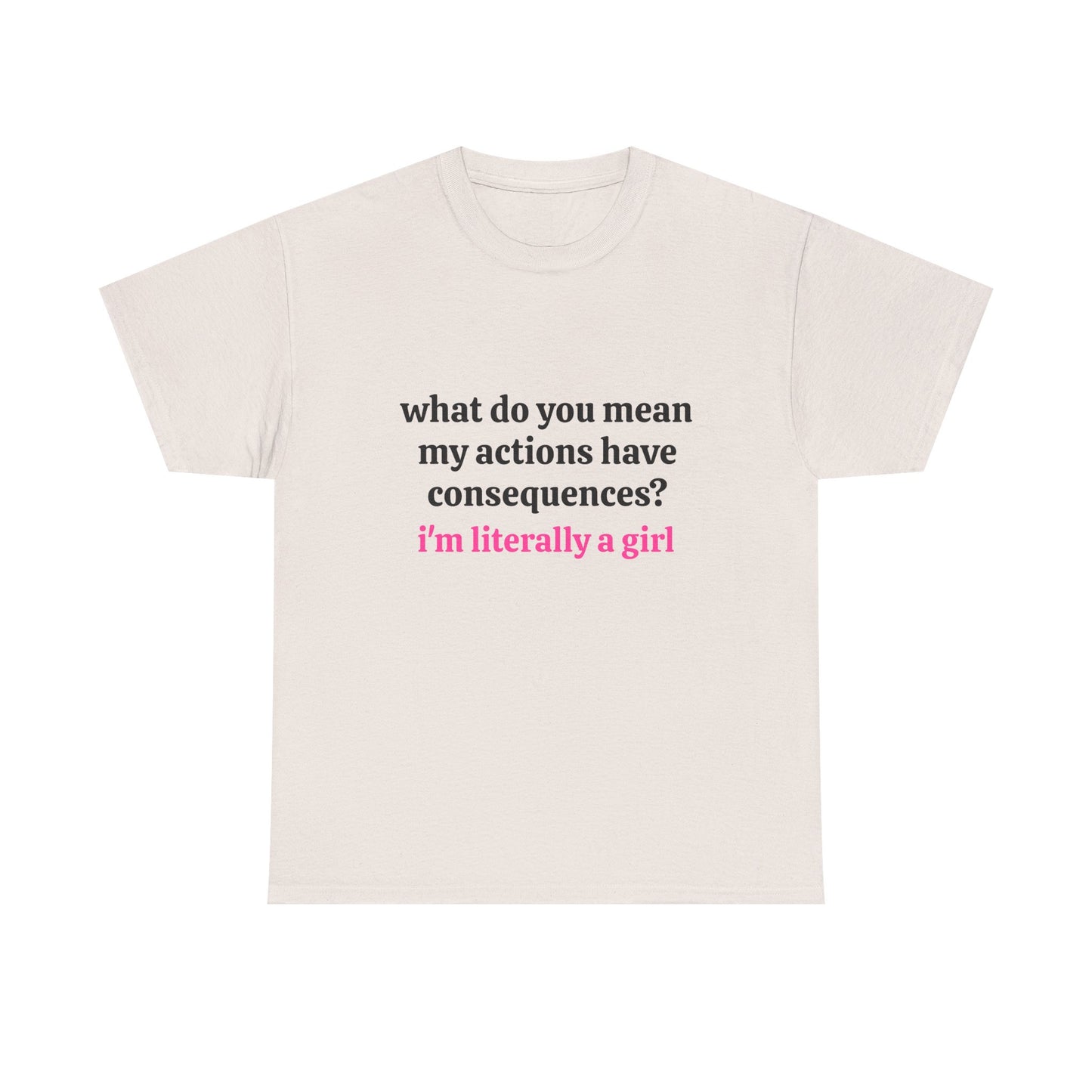 I'm Literally A Girl - Graphic Unisex Heavy Cotton Tee