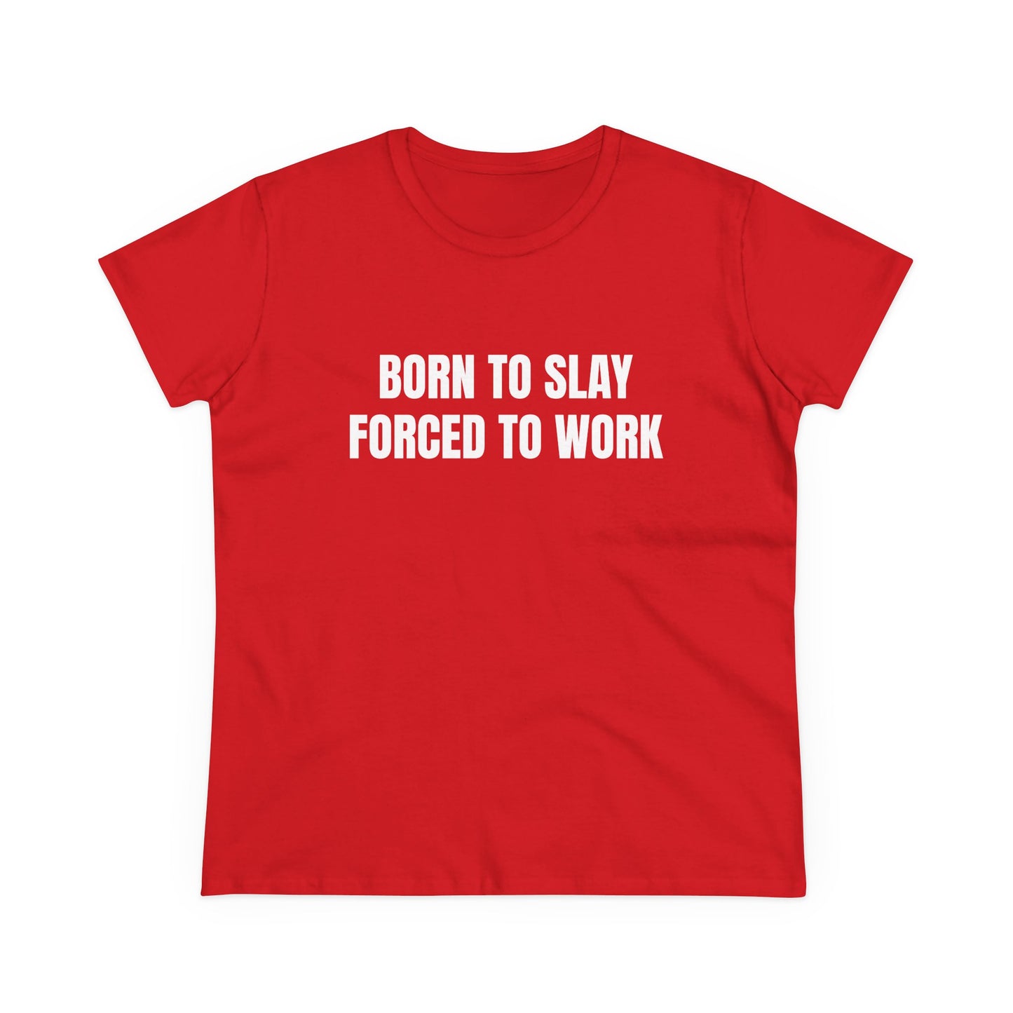 Born To Slay Forced To Work - Graphic Cotton Tee