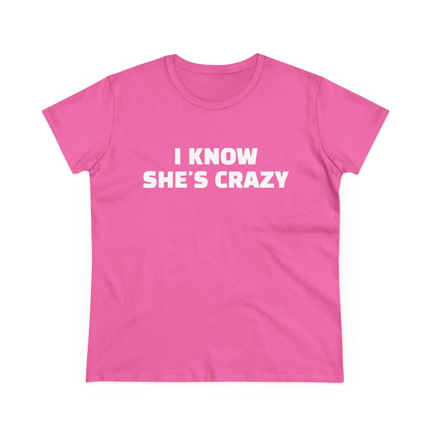 I Know She's Crazy - Graphic ( 2 of 3 ) Cotton Tee
