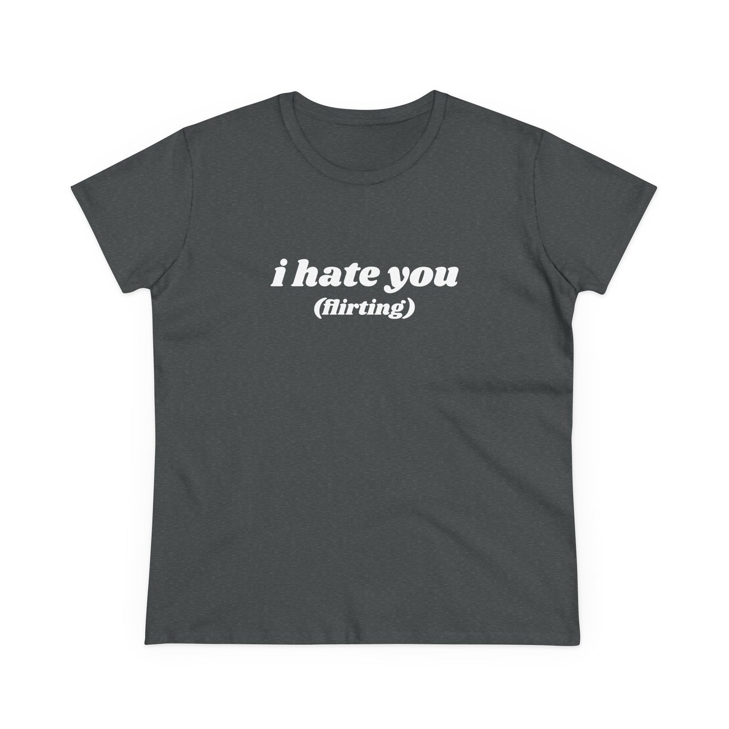 I Hate You (flirting) - Graphic Cotton Tee