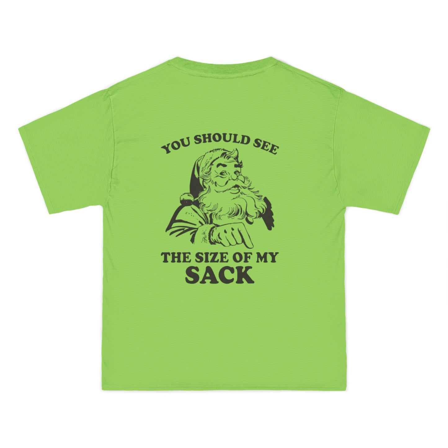 You Should See The Size Of My Sack - Christmas Dark Humour Graphic Beefy-T® Short-Sleeve T-Shirt