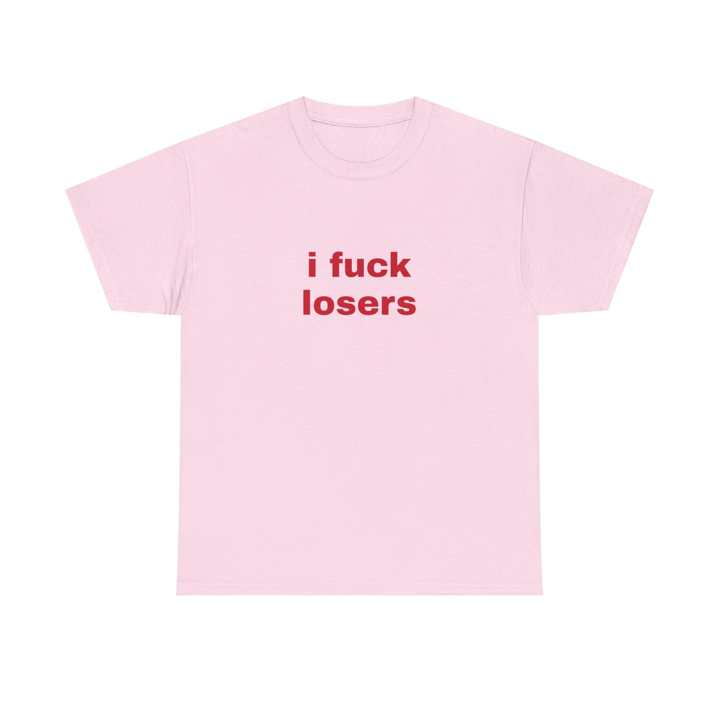 I Fuck Losers - Graphic Unisex Heavy Cotton Tee