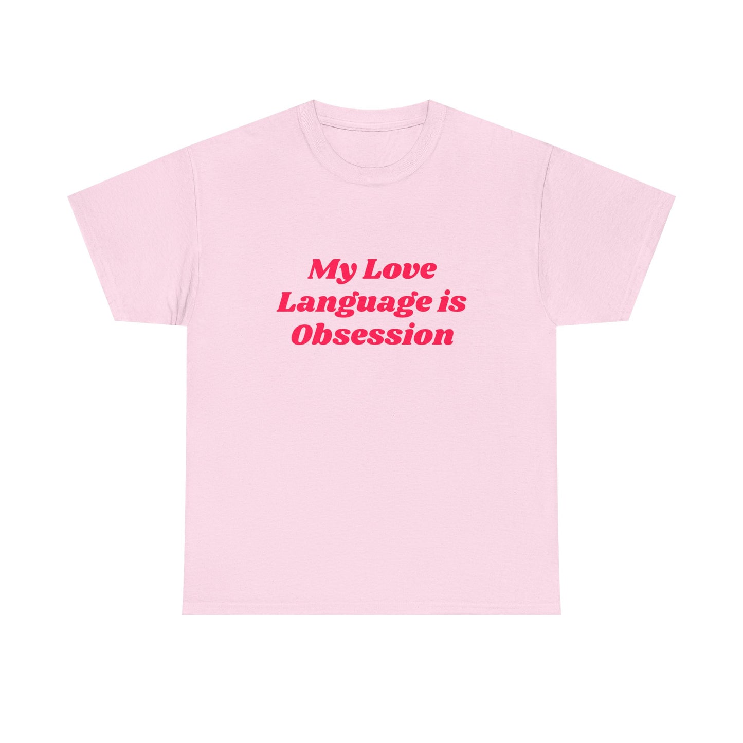 My Love Language Is Obsession - Graphic Unisex Heavy Cotton Tee