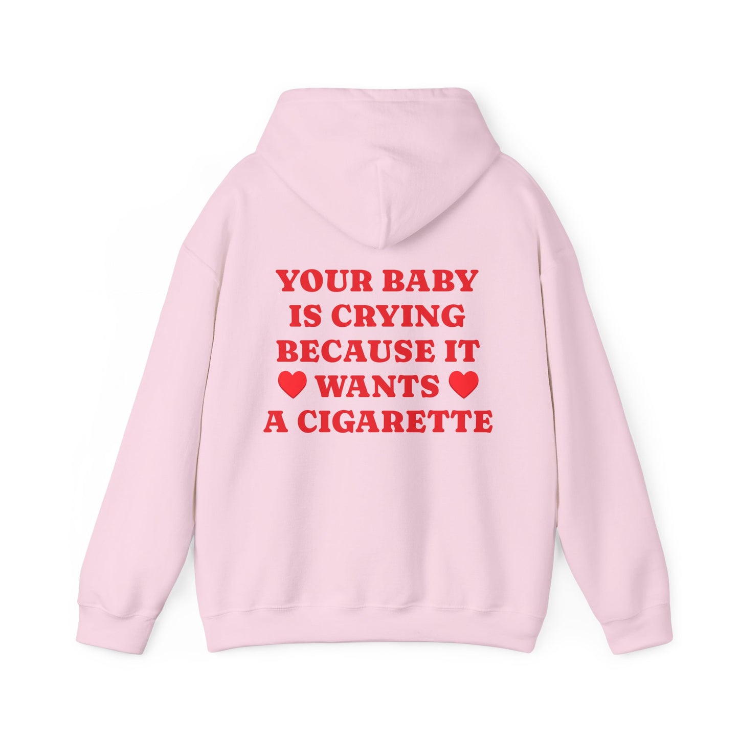 Your Baby Is Crying Because It Wants A Cigarette - Graphic Personalised Back Funny Unisex Heavy Blend™ Hooded Sweatshirt
