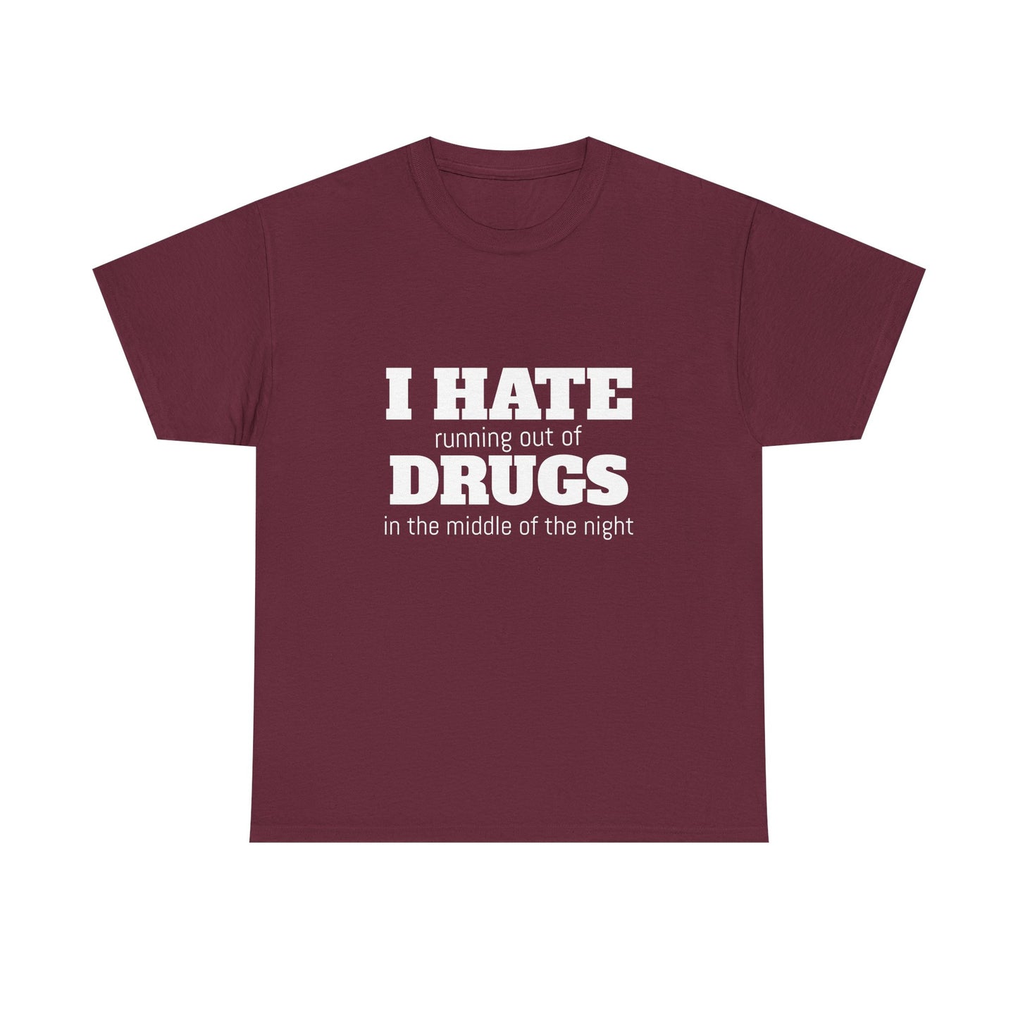 I Hate Drugs - Graphic Unisex Heavy Cotton Tee