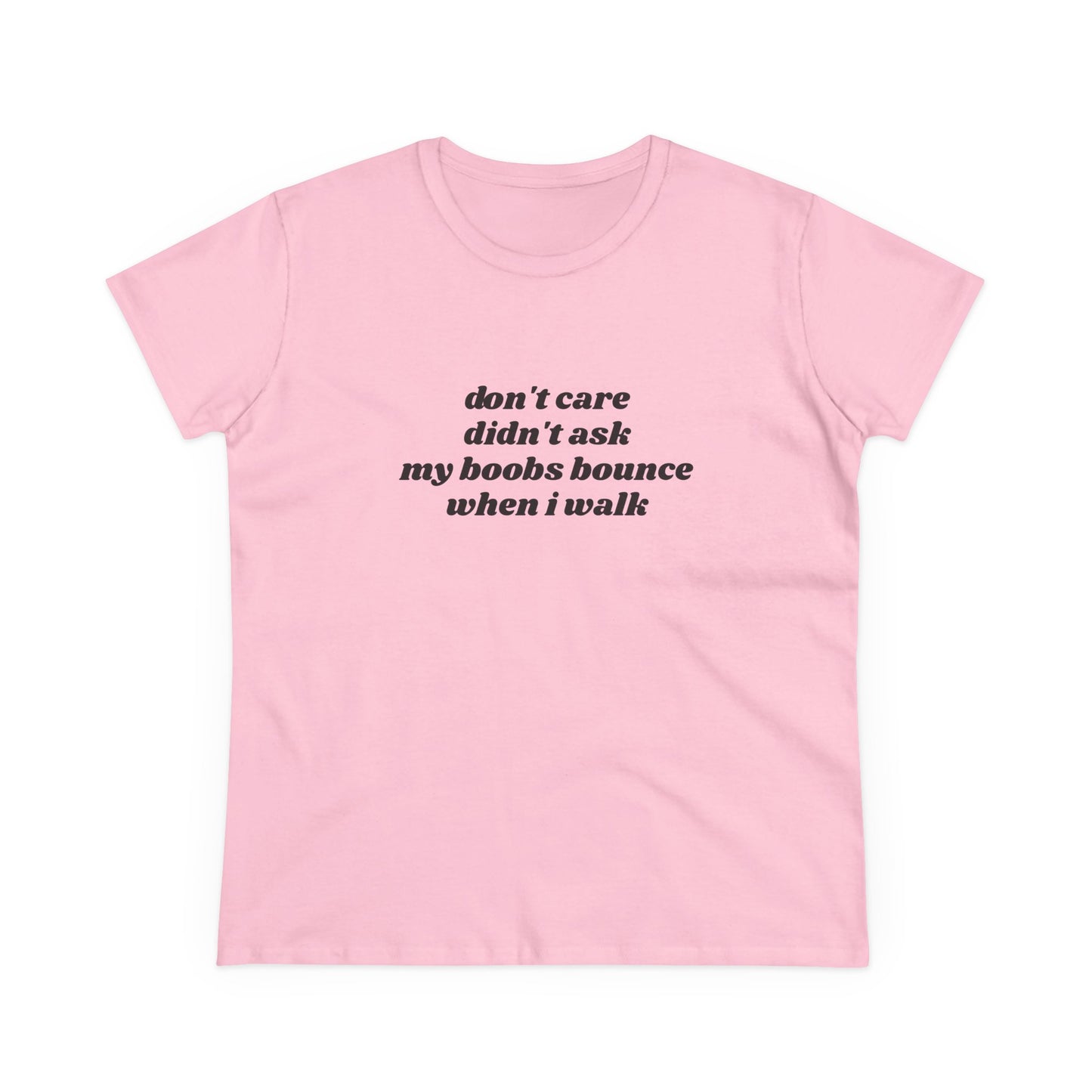 Don't Care Didn't Ask My Boobs Bounce When I Walk - Graphic Cotton Tee