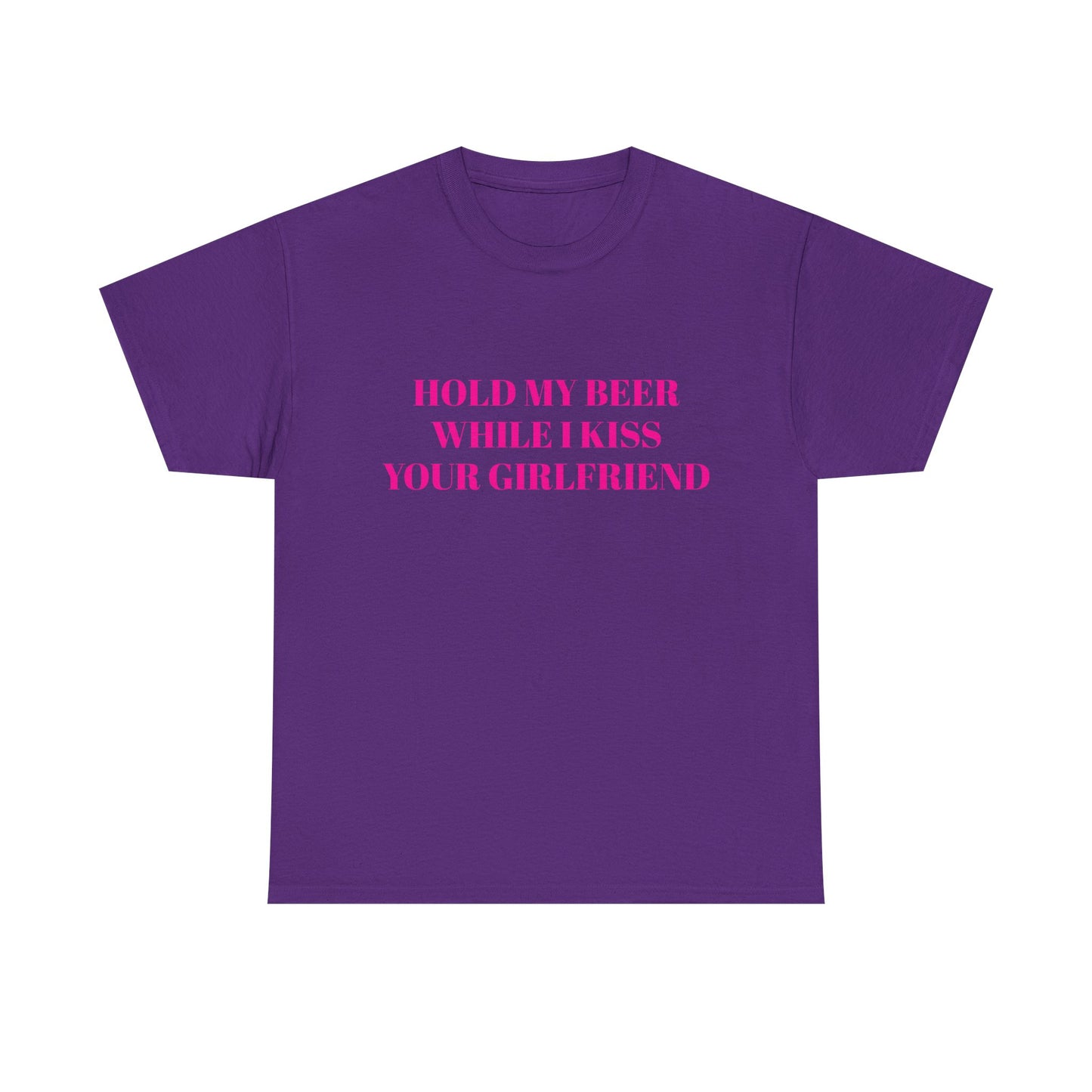 Hold My Beer While I Kiss Your Girlfriend - Graphic Unisex Heavy Cotton Tee