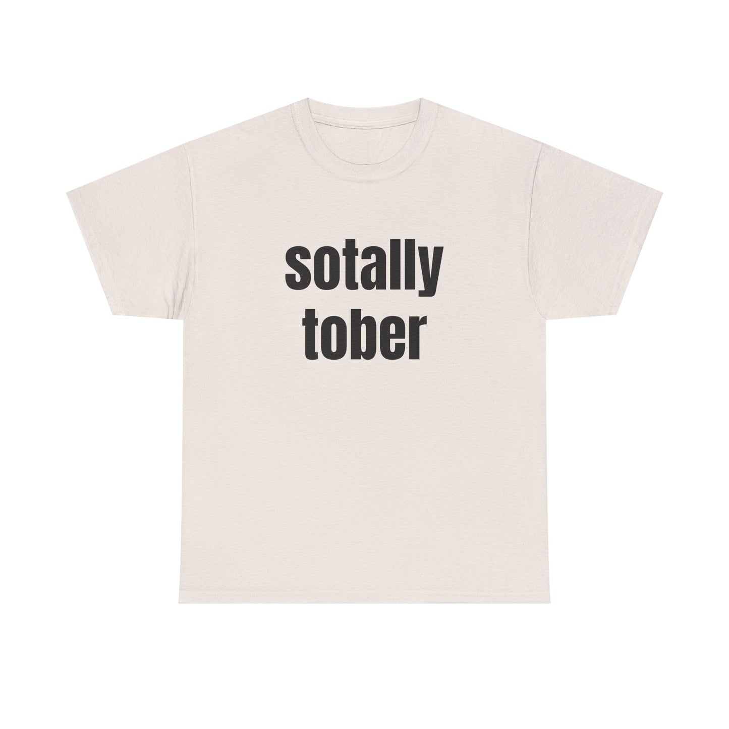 Sotally Tober - Graphic Unisex Heavy Cotton Tee