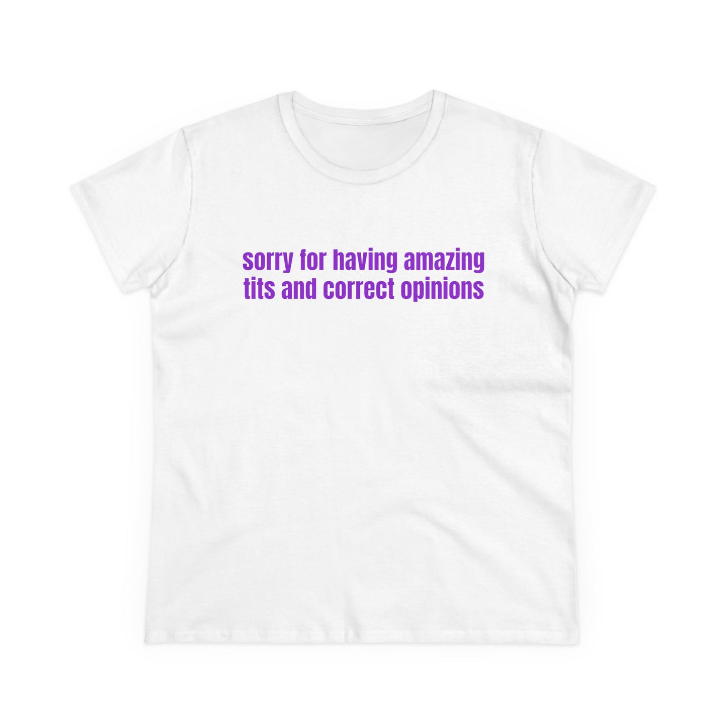 Sorry For Having Amazing Tits And Correct Opinions - Graphic Cotton Tee