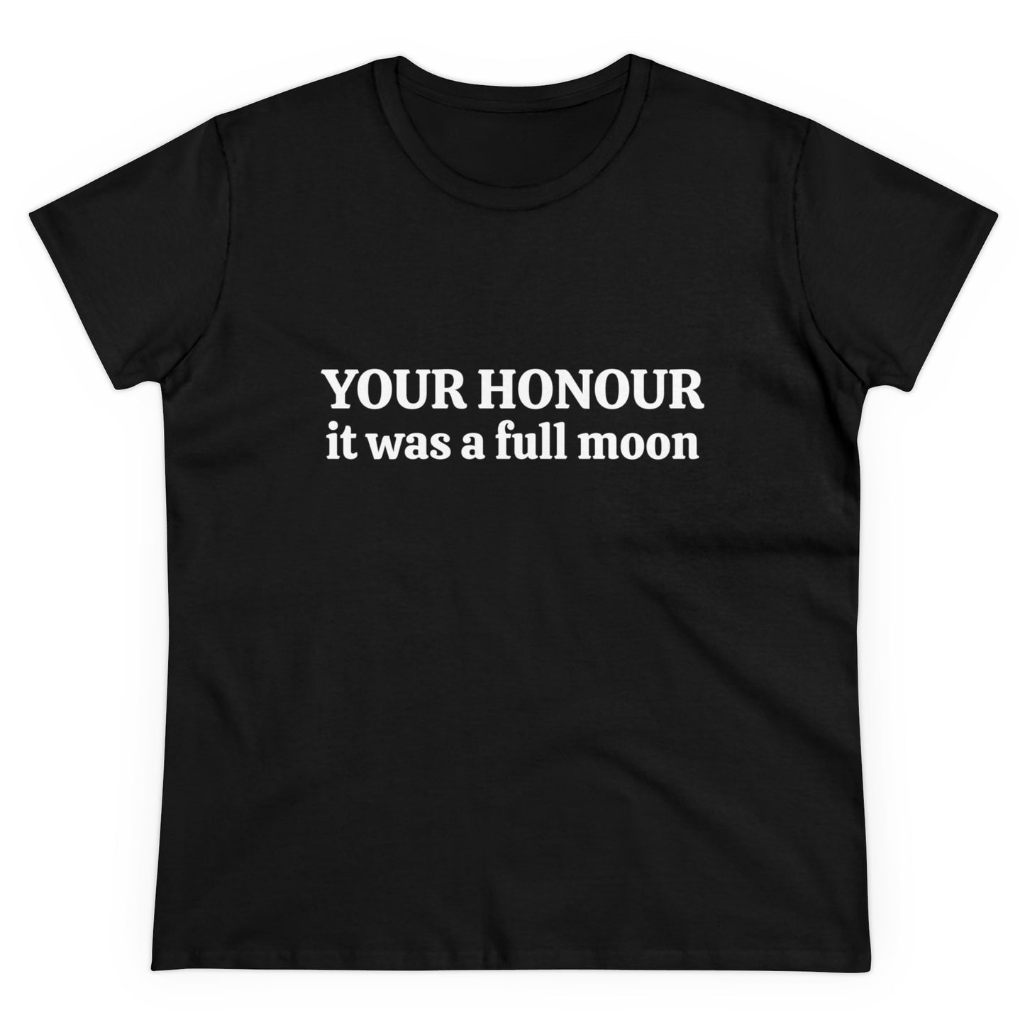 Your Honour, It Was A Full Moon - Graphic Cotton Tee