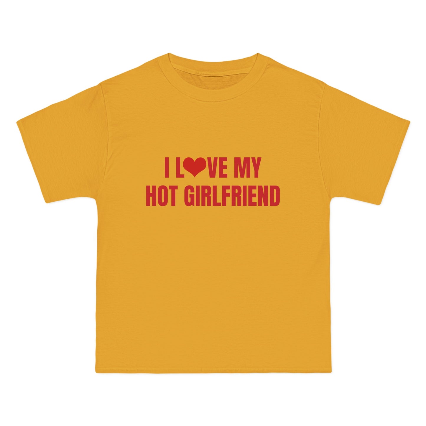 I Love My Hot Girlfriend - Graphic Beefy-T®  Short-Sleeve T-Shirt