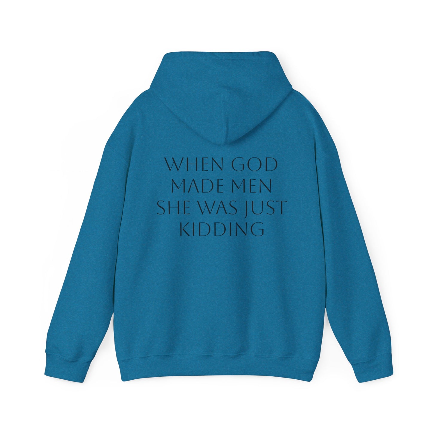 WHEN GOD MADE MEN SHE WAS JUST KIDDING - Graphic Unisex Heavy Blend™ Hooded Sweatshirt