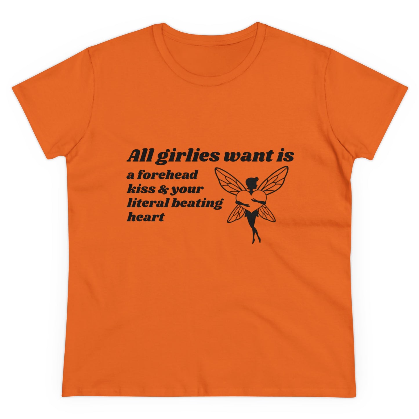 All Girlies Want Is A Forehead Kiss & Your Literal Beating Heart Graphic Cotton Tee