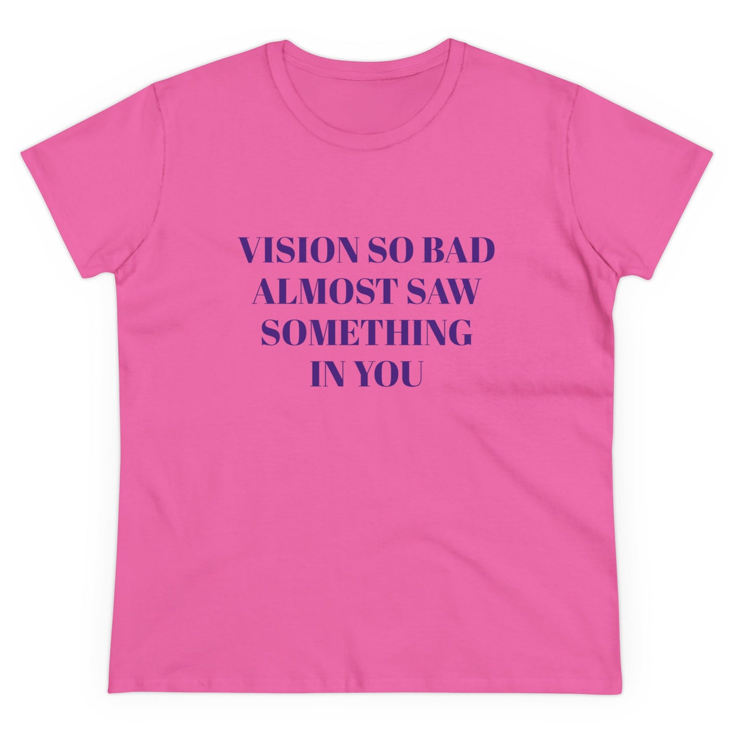 Vision So Bad Almost Saw Something In You - Graphic Cotton  T-Shirt