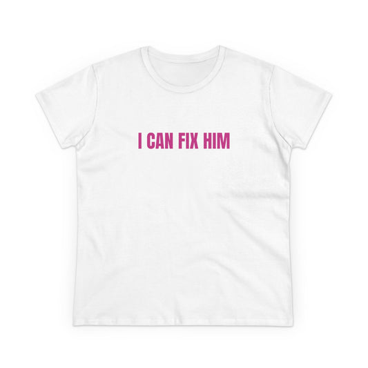 I Can Fix Him - Graphic Cotton Tee