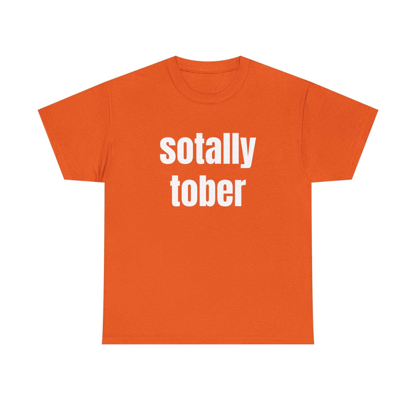 Sotally Tober - Graphic Unisex Heavy Cotton Tee