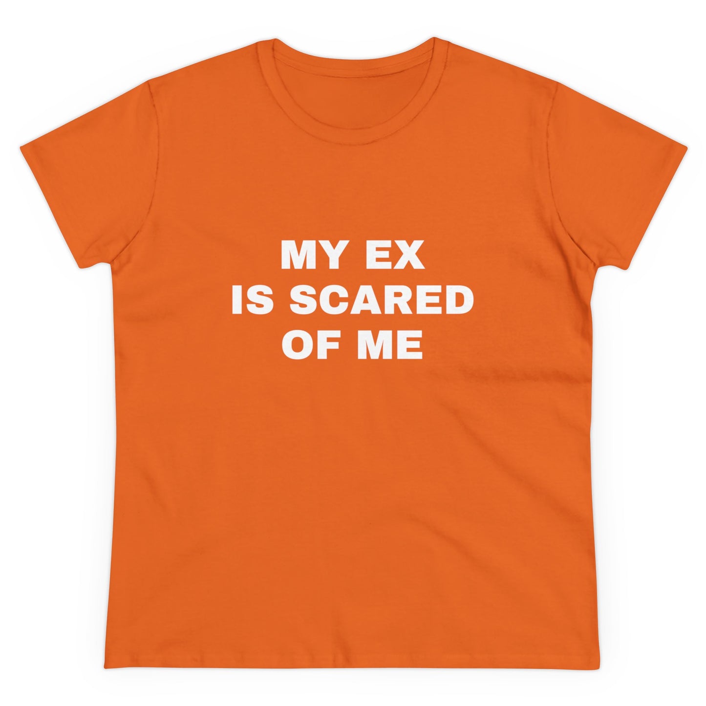 My Ex Is Scared Of Me - Graphic Cotton Tee