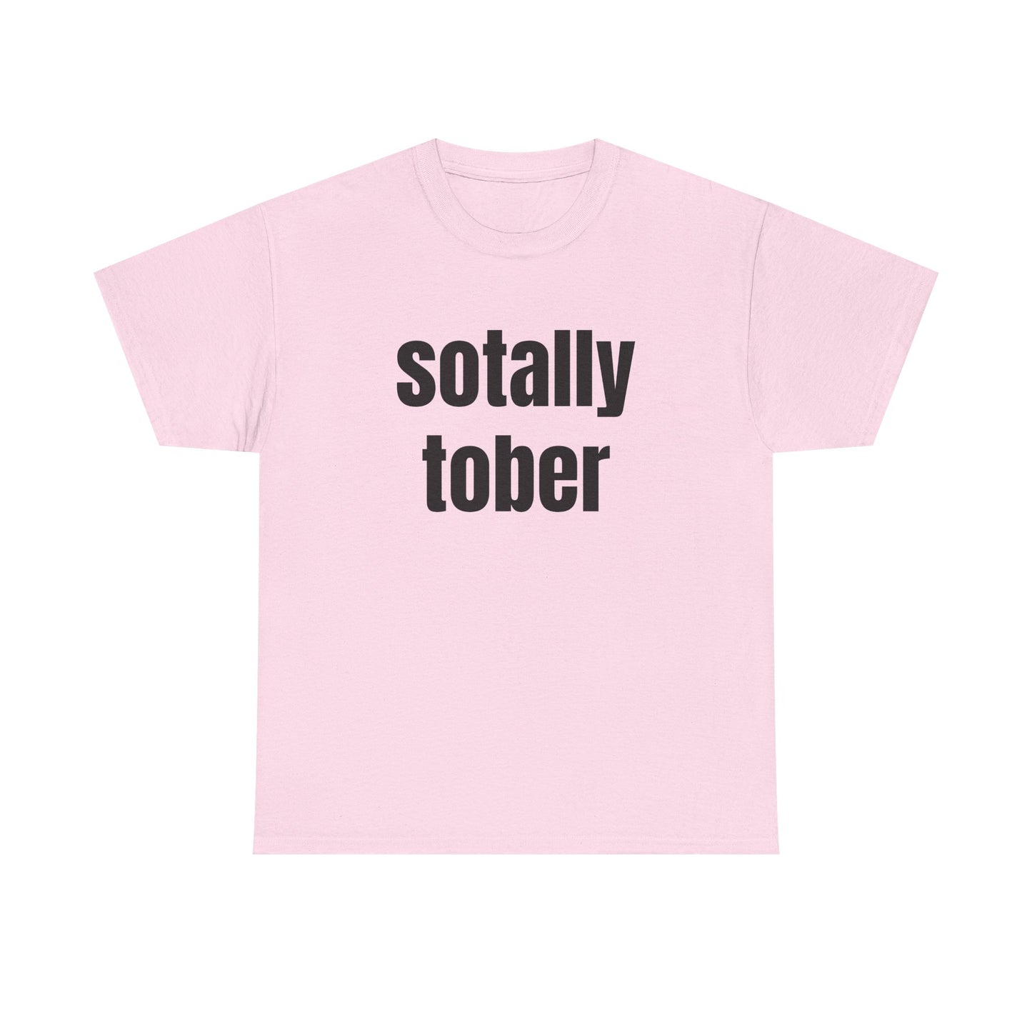 Sotally Tober - Graphic Unisex Heavy Cotton Tee