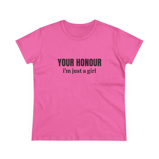 YOUR HONOUR, I'm Just A Girl - Graphic Cotton Tee