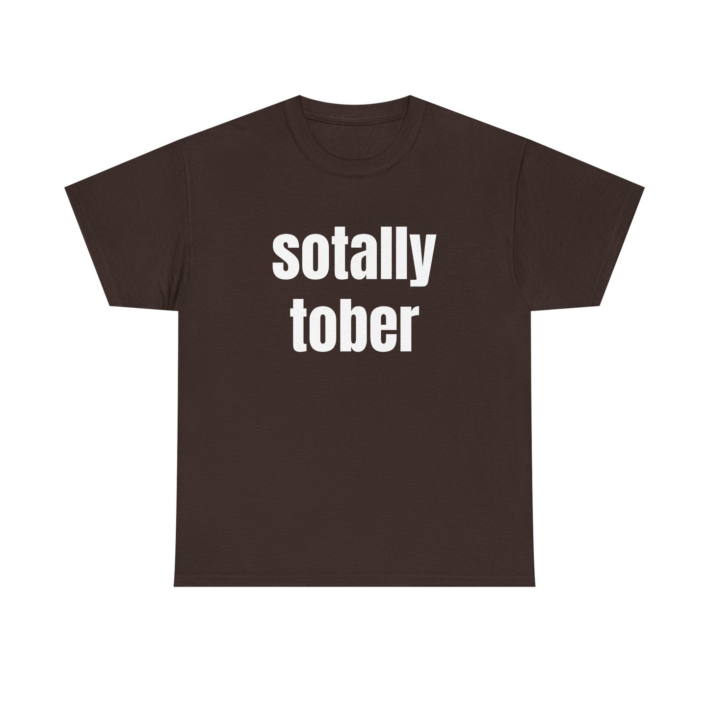 Sotally Tober - Graphic Unisex Heavy Cotton Tee