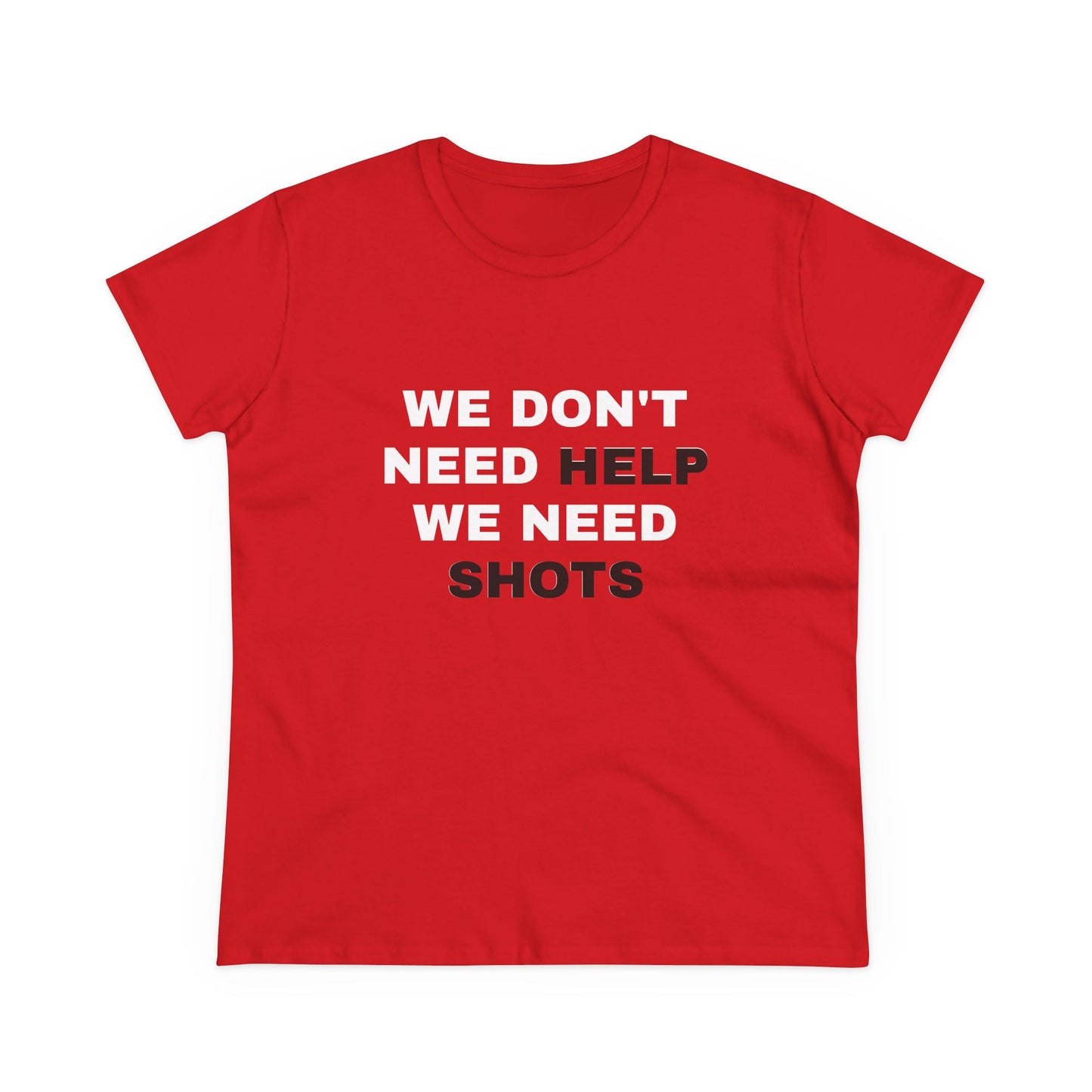 We Don't Need Help We Need Shots - 4/4 Graphic Matching Bestfriends Cotton Tee