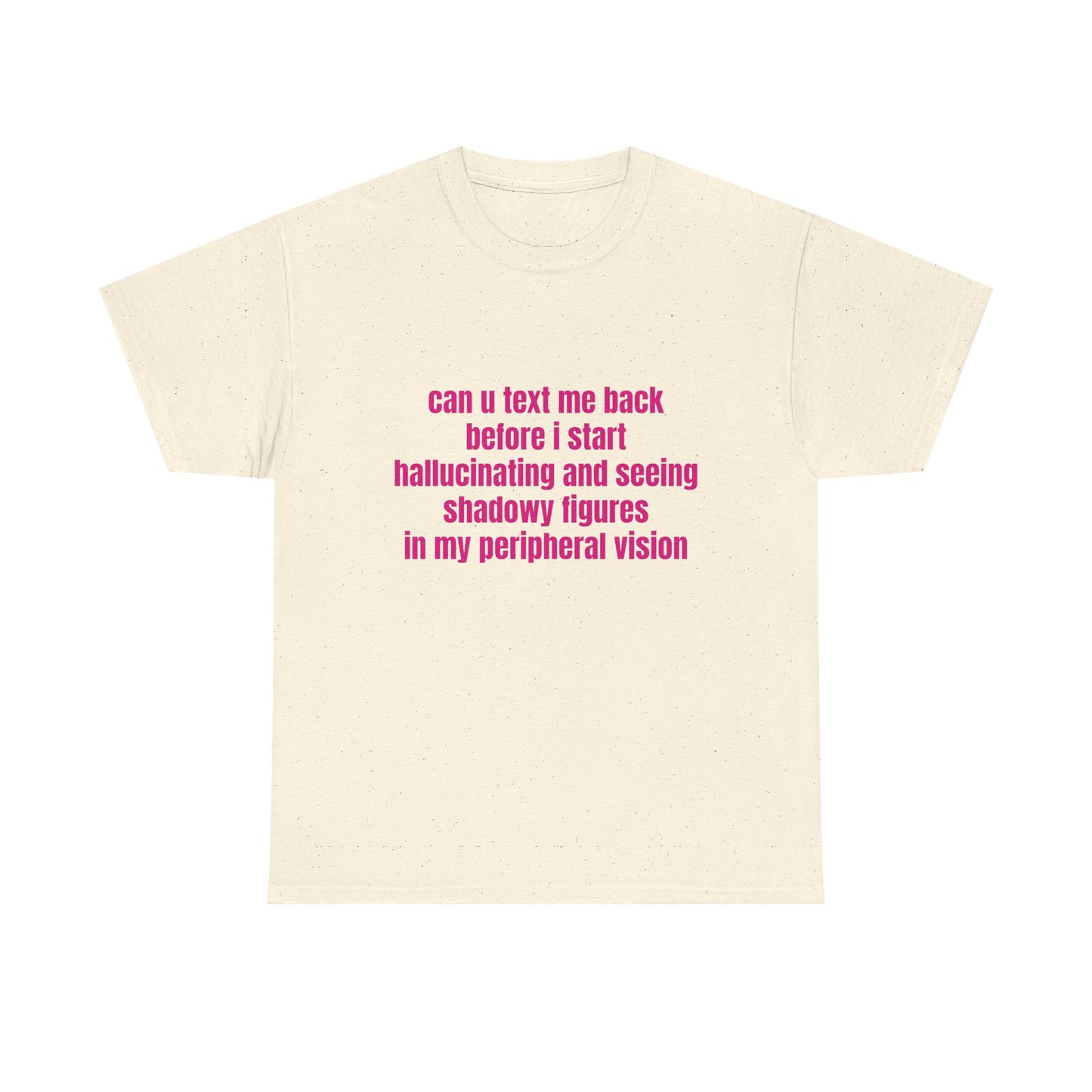 Can U Text Me Back - Graphic Unisex Heavy Cotton Tee