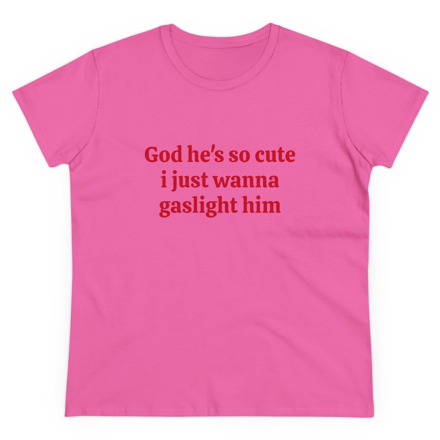 God He's So Cute I Just Wanna Gaslight Him - Graphic Cotton Tee