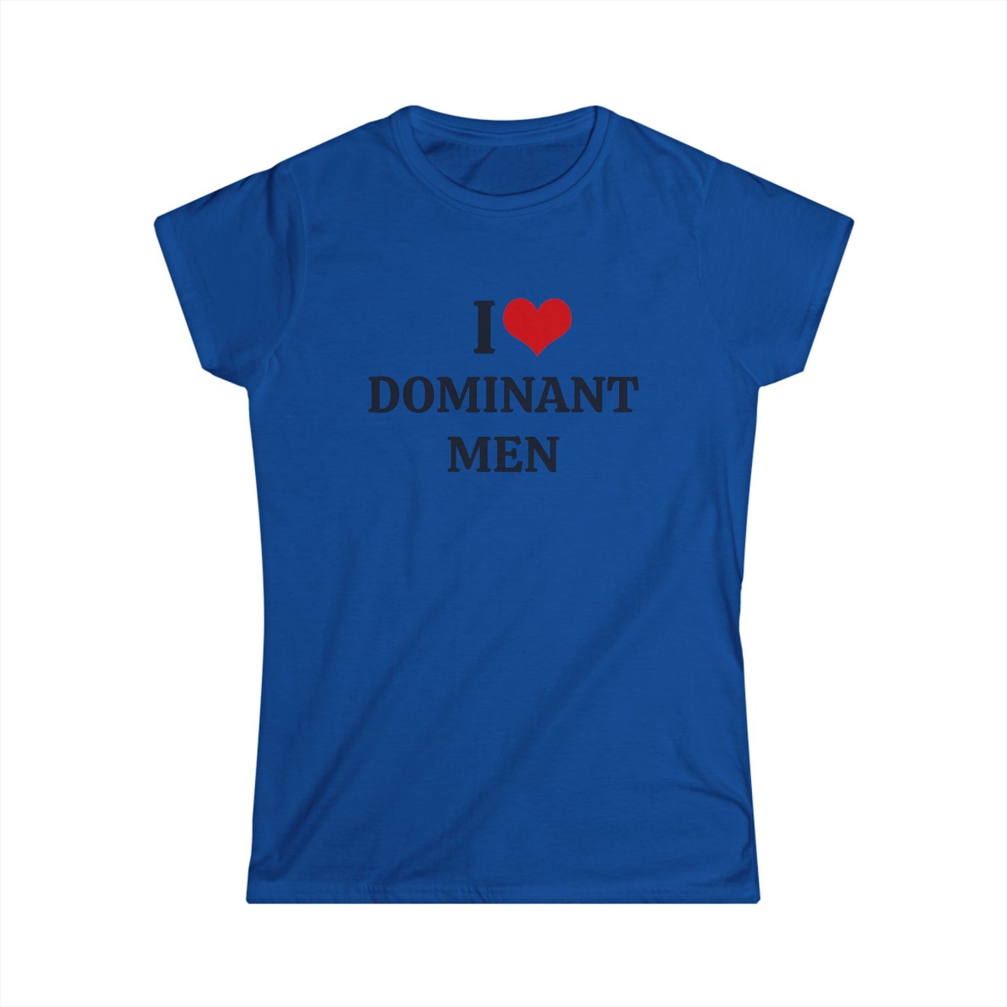I Love Dominant Men - Graphic Softstyle Tee