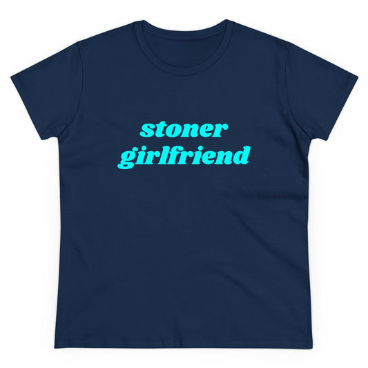 Stoner Girlfriend - Graphic Cotton Tee