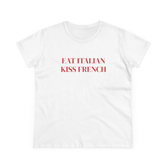 Eat Italian Kiss French - Graphic Cotton Tee