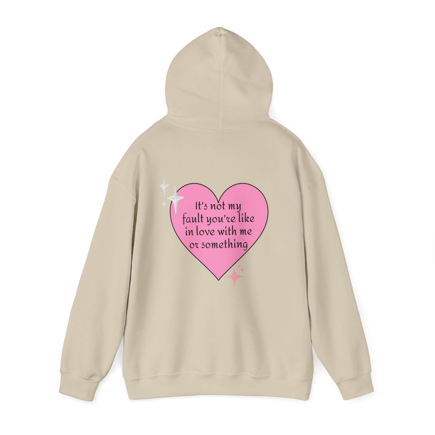 It's Not My Fault You're Like In Love With My Or Something - Graphic Heart Unisex Heavy Blend™ Hooded Sweatshirt