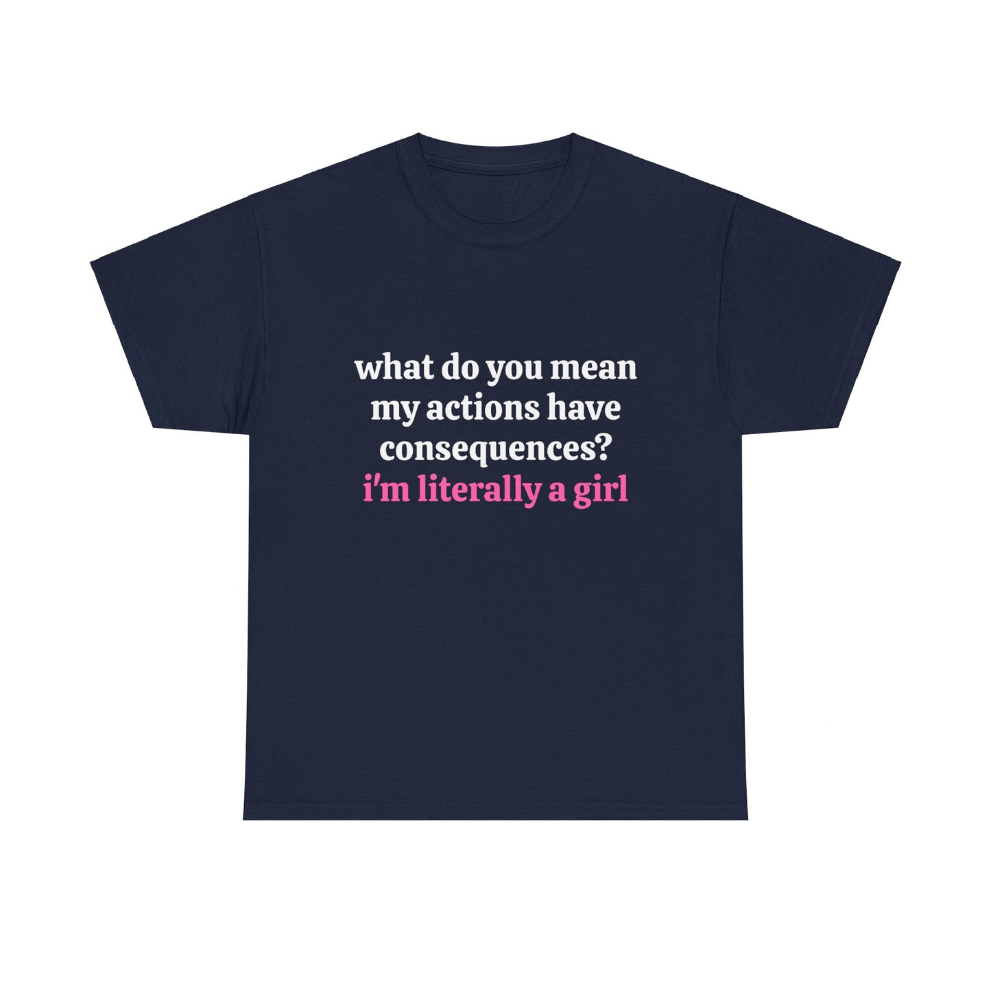 I'm Literally A Girl - Graphic Unisex Heavy Cotton Tee