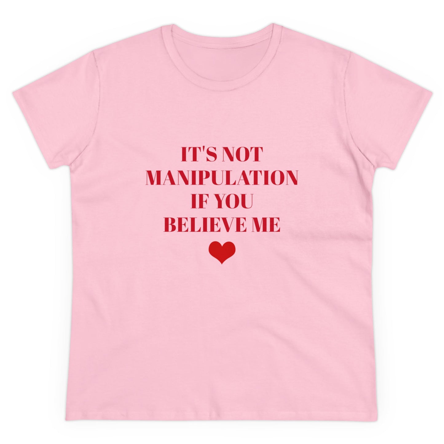 It's Not Manipulation If You Believe Me - Graphic Cotton Semi Fitted T Shirt