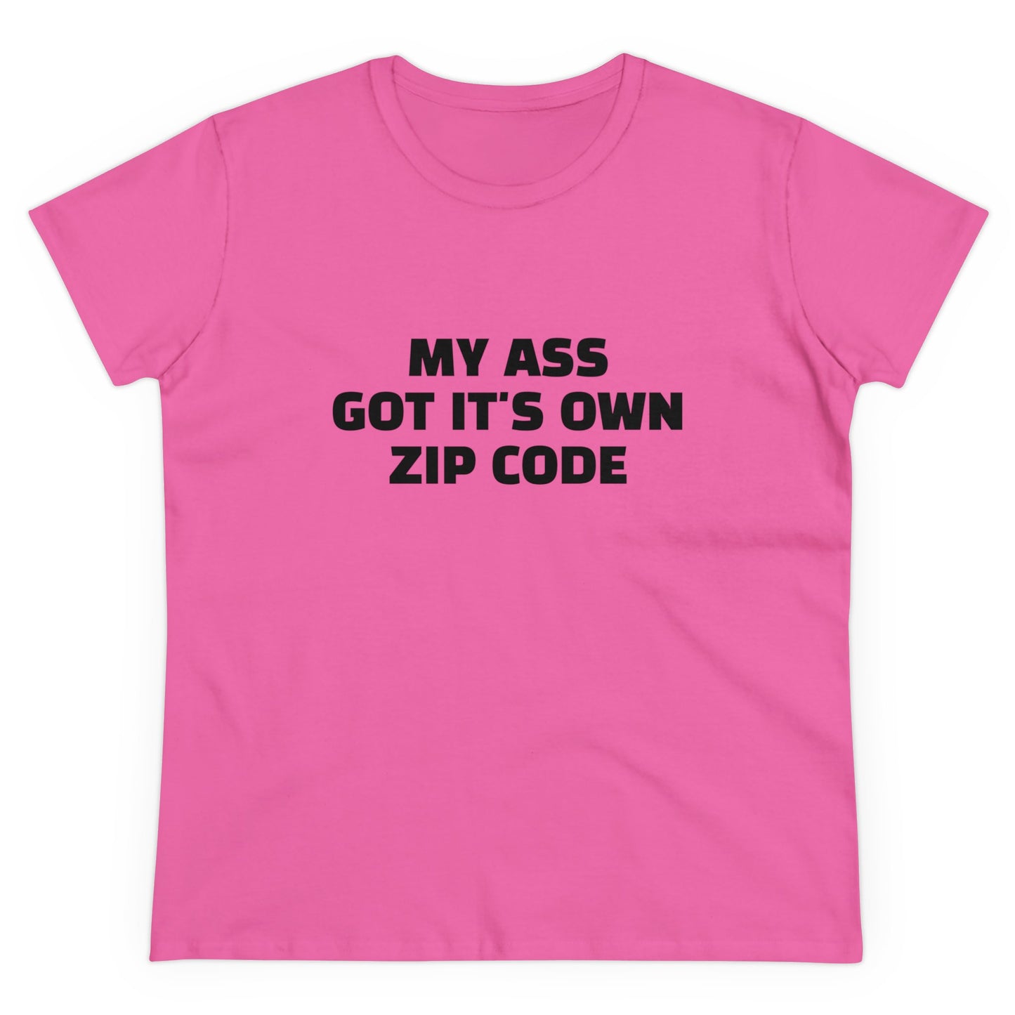 My Ass Got It's Own Zip Code - Graphic Cotton Tee