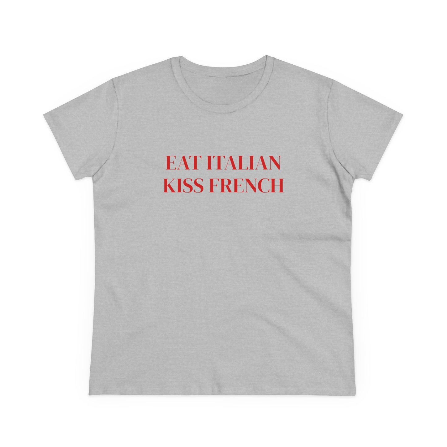 Eat Italian Kiss French - Graphic Cotton Tee