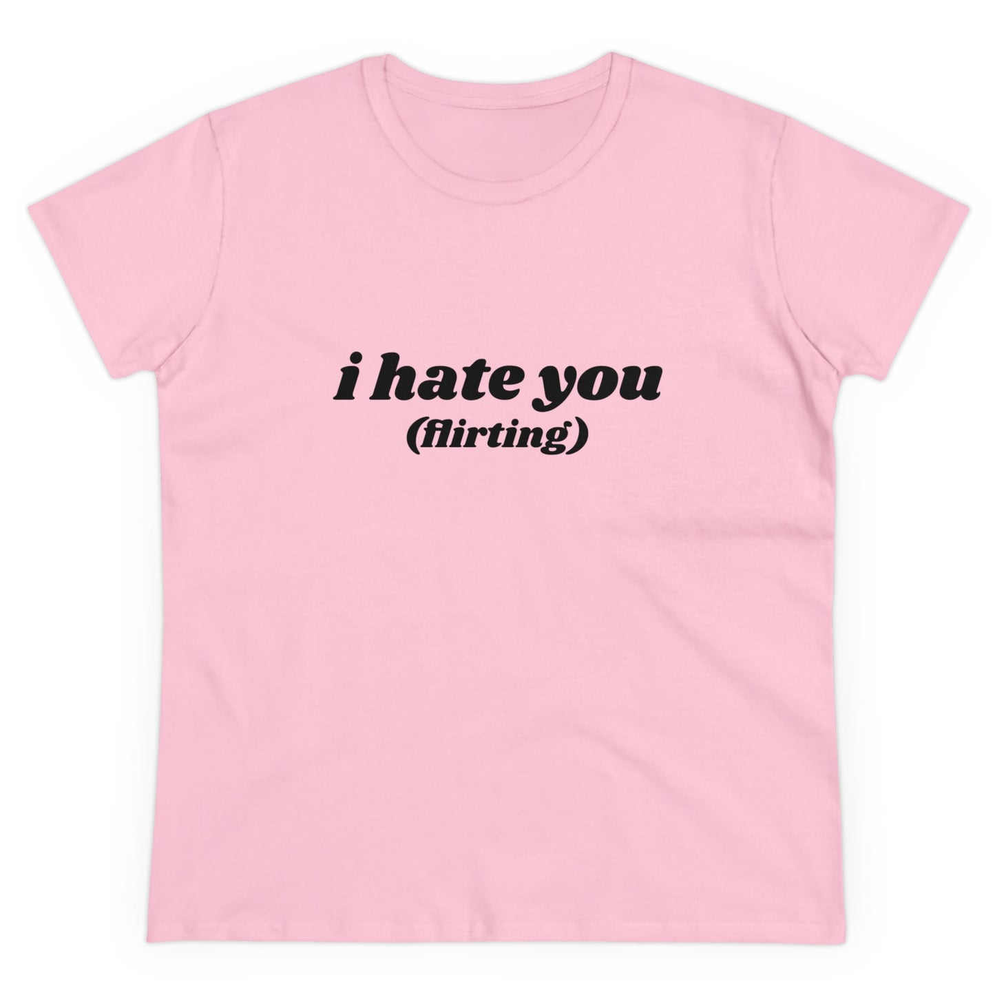 I Hate You (flirting) - Graphic Cotton Tee