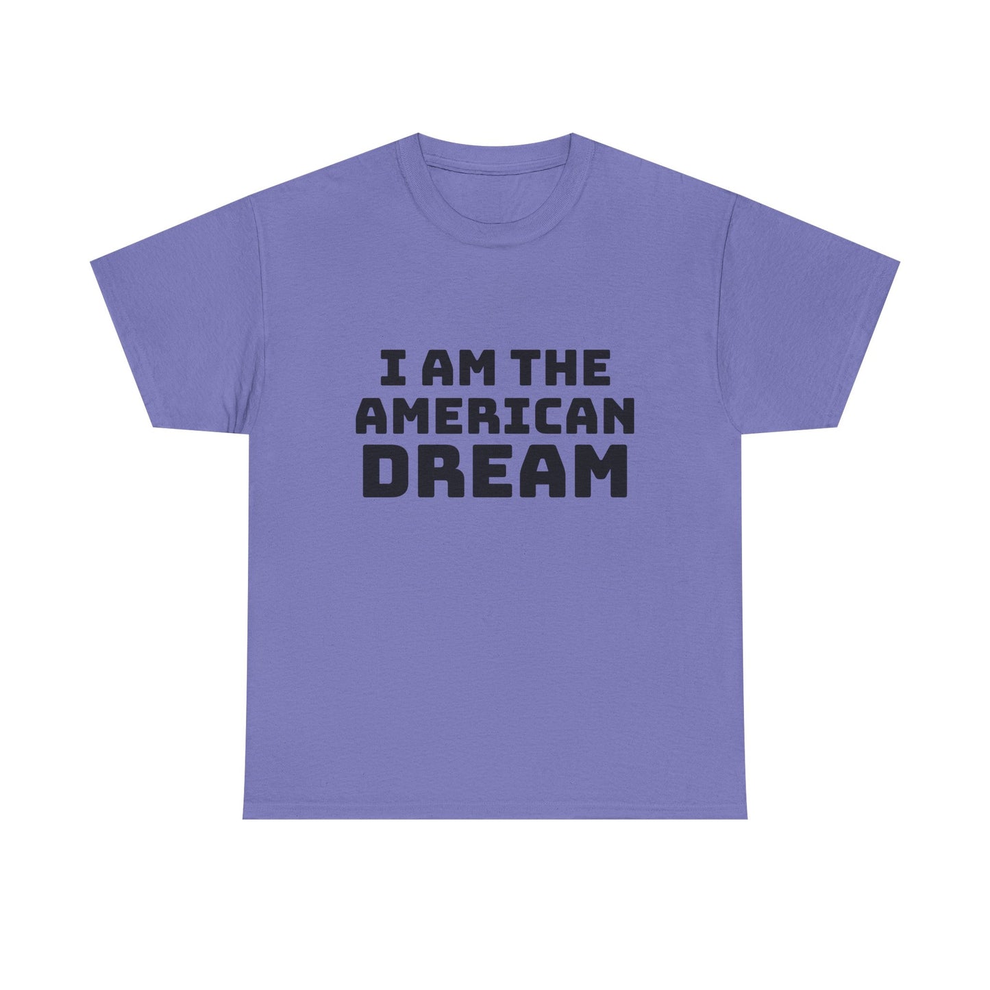 I Am The American Dream - Graphic Unisex Cotton Tee