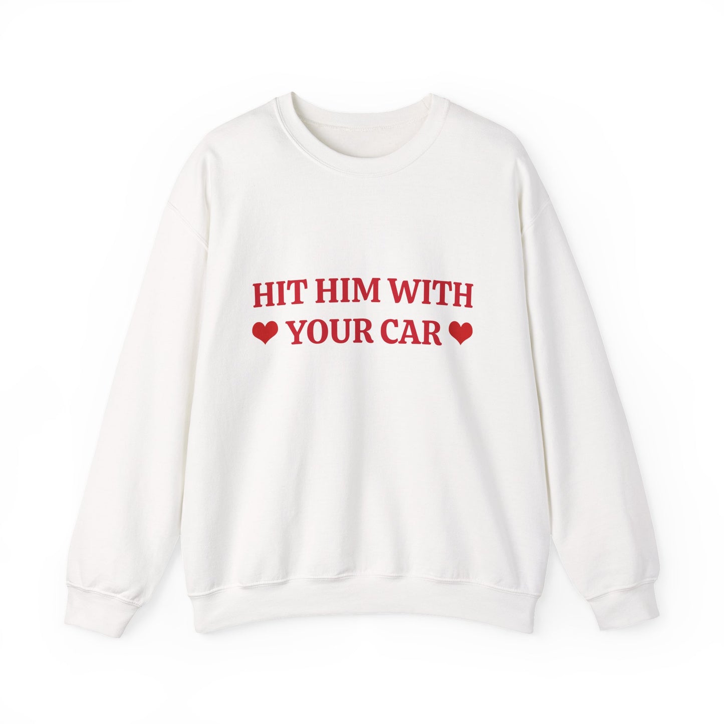 Hit Him Your Car - Graphic Unisex Heavy Blend™ Crewneck Sweatshirt