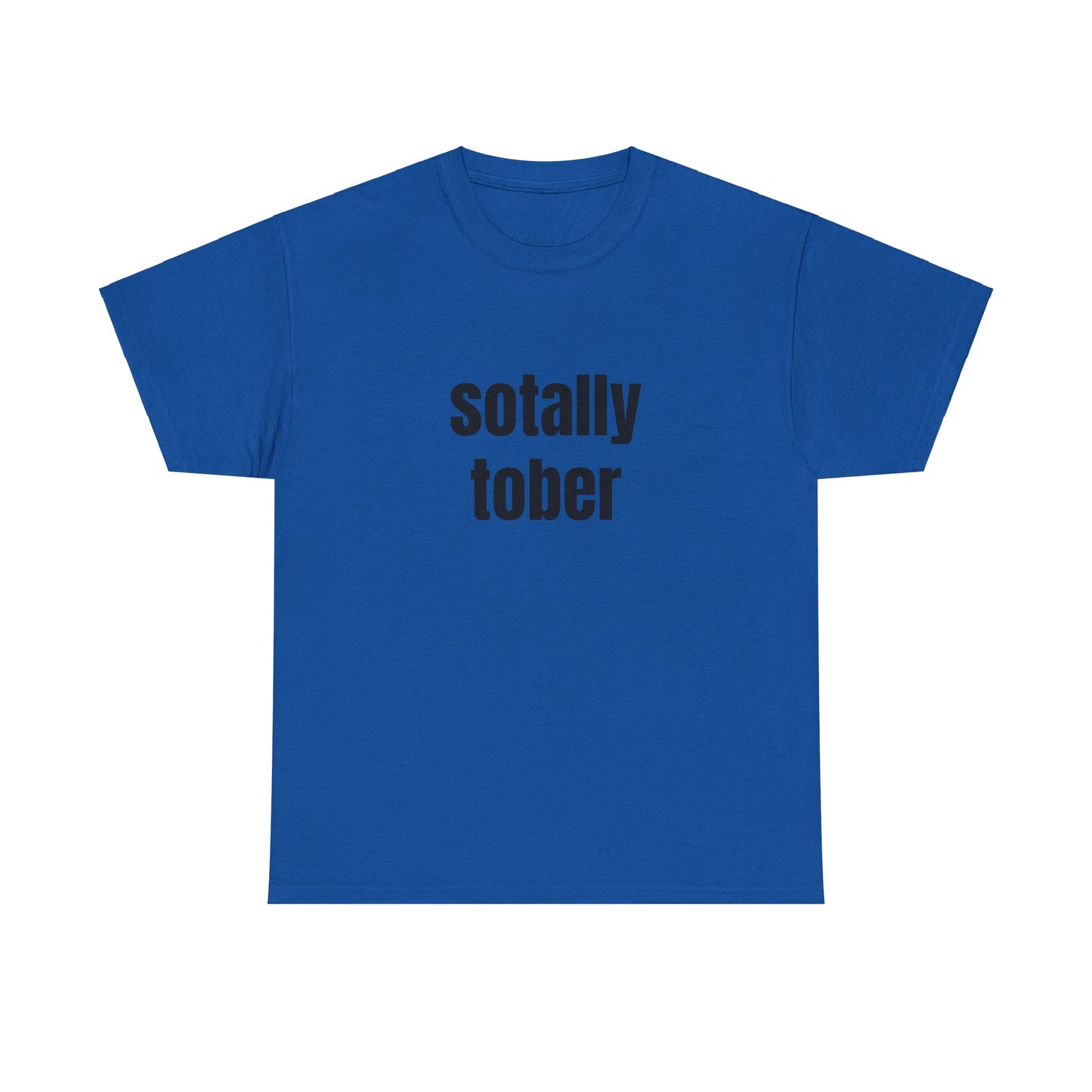 Sotally Tober - Graphic Unisex Heavy Cotton Tee