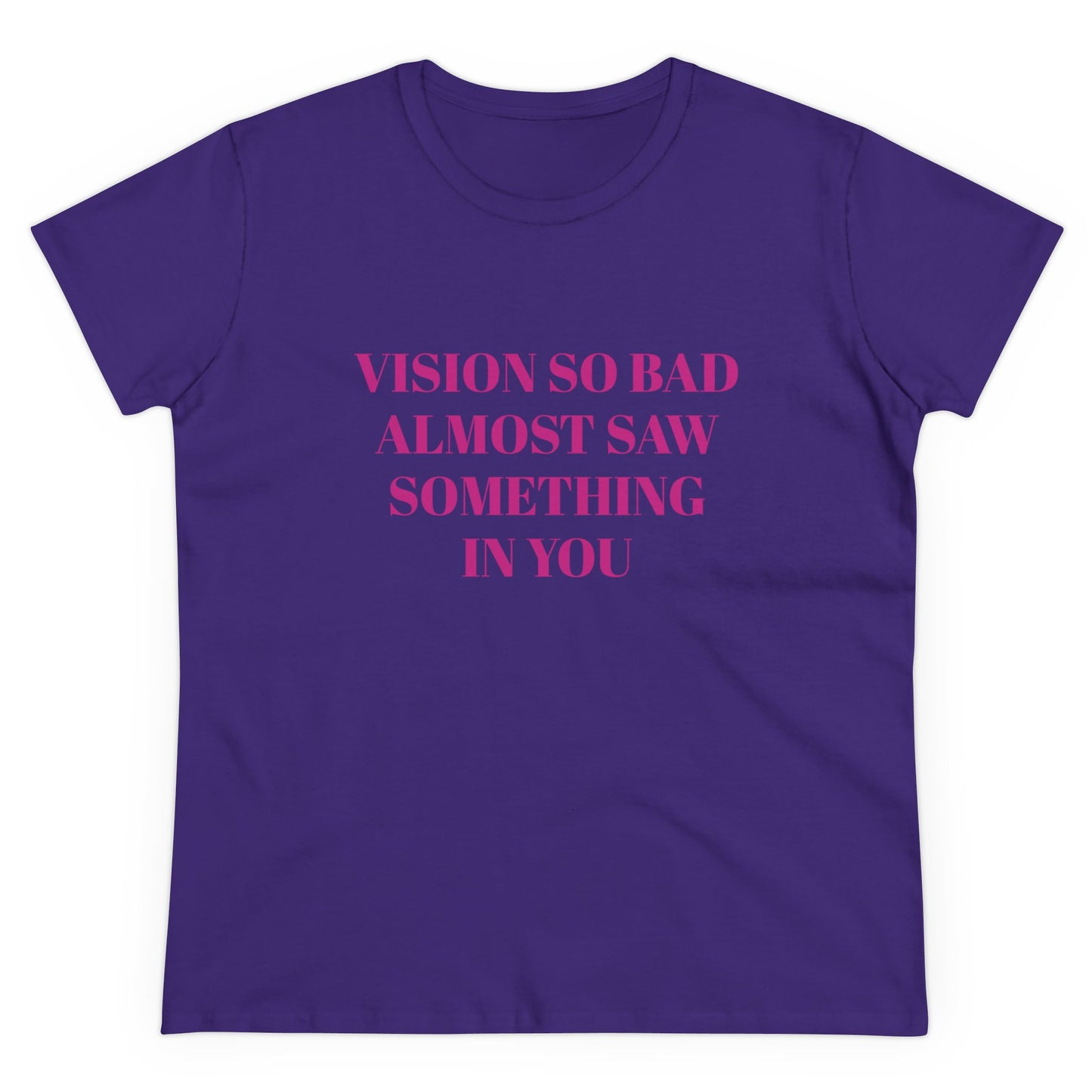 Vision So Bad Almost Saw Something In You - Graphic Cotton  T-Shirt