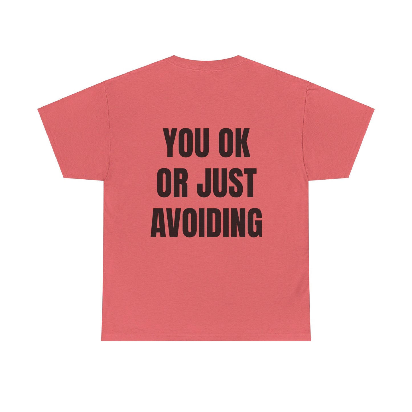 You Ok Or Just Avoiding? - Personalised Back Graphic Unisex Heavy Cotton Tee