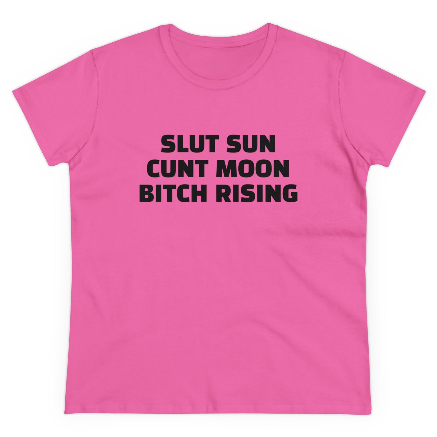 Slut Sun Cunt Moon Bitch Rising - Graphic Semi Tight Silhouette Cotton Tee