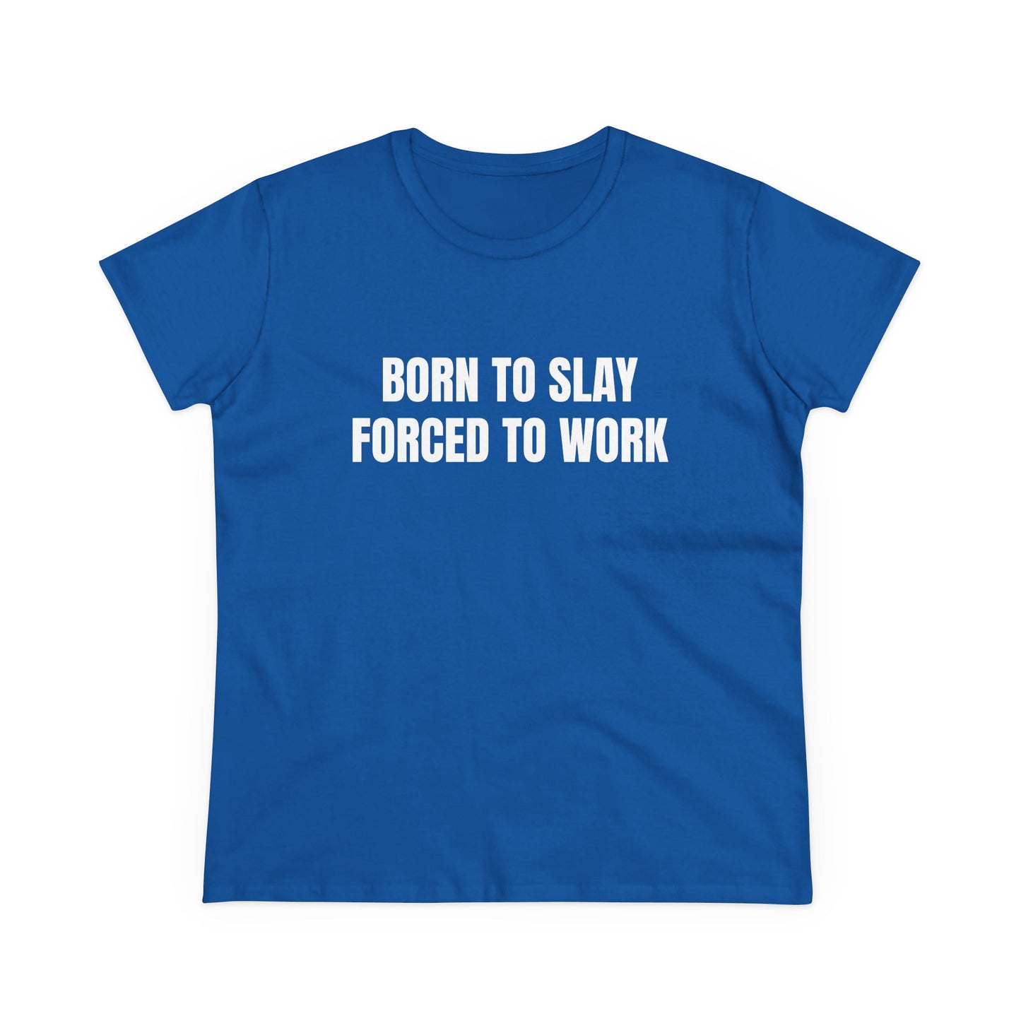Born To Slay Forced To Work - Graphic Cotton Tee