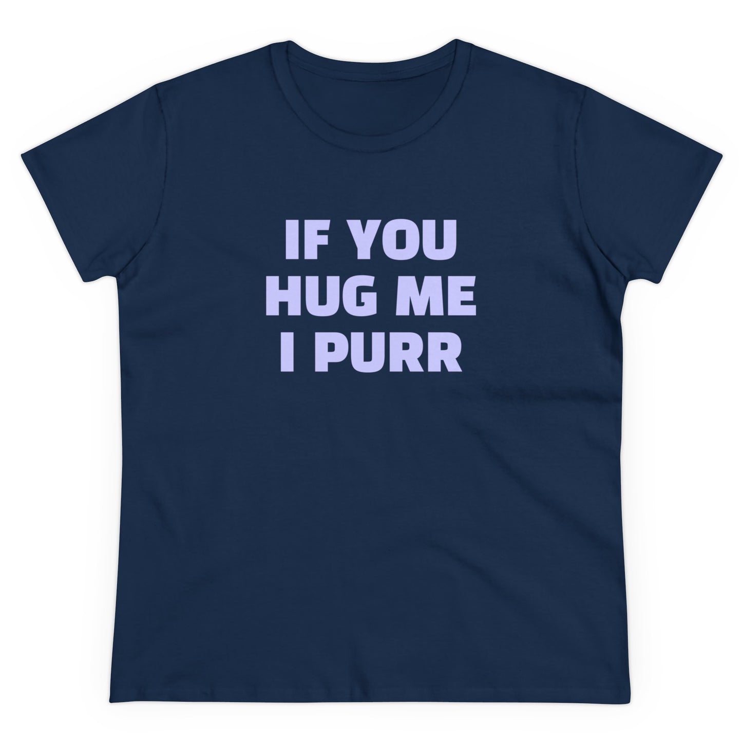 If You Hug Me I Purr - Graphic Cotton Tee