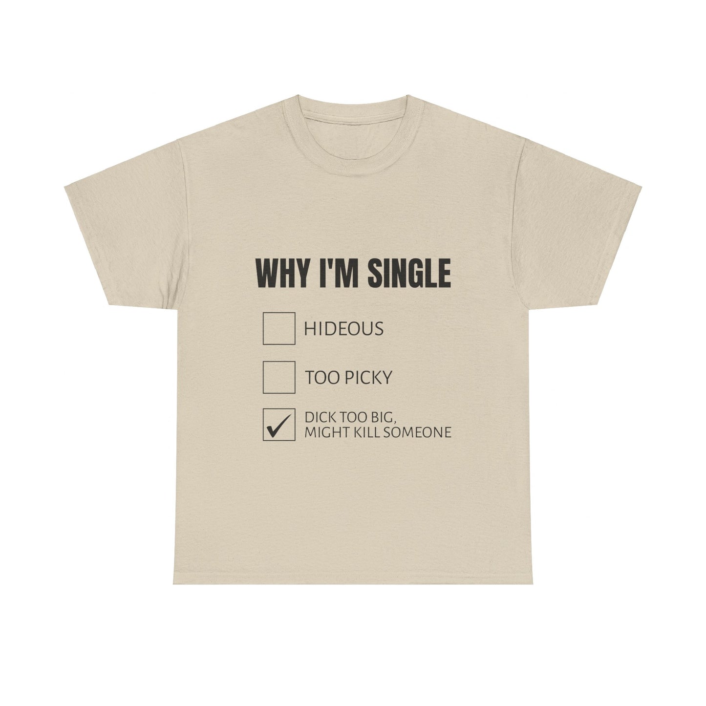 Why I'm Single Graphic Unisex Heavy Cotton Tee