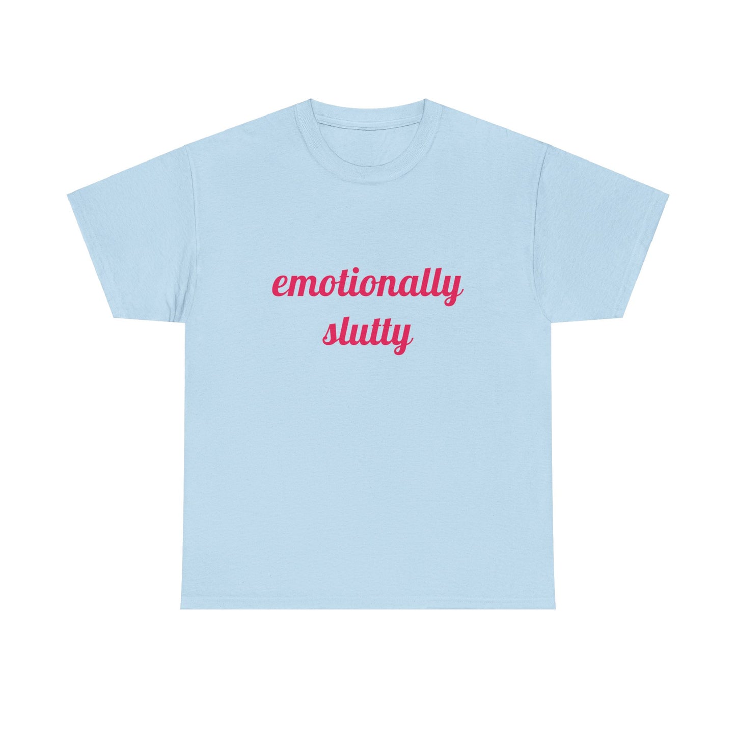 Emotionally Slutty - Graphic Unisex Heavy Cotton Tee