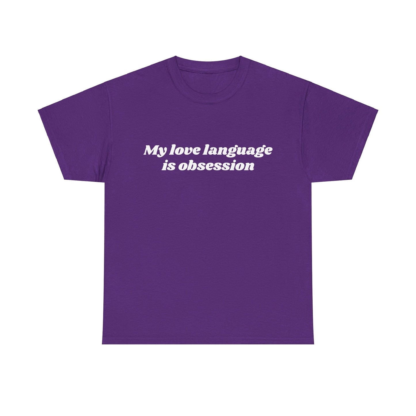 My Love Language Is Obsession - Graphic Unisex Heavy Cotton Tee