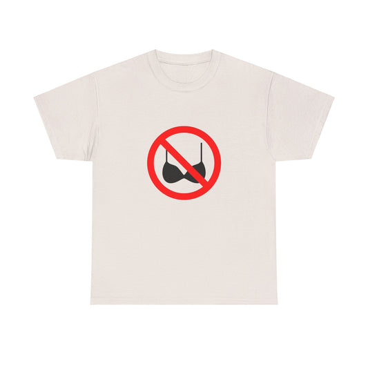 No Bras Allowed Sign - Graphic Unisex Heavy Cotton Tee